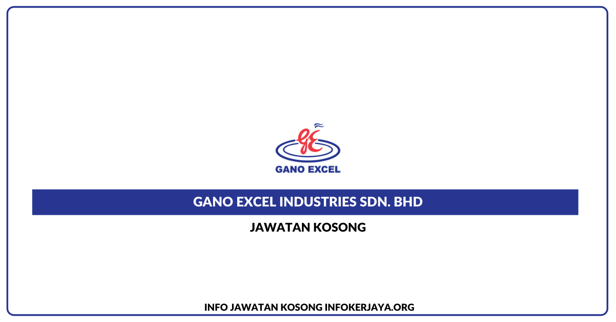 Jawatan Kosong Gano Excel Industries Sdn. Bhd • Jawatan ...