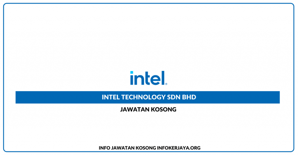 Jawatan Kosong Intel Technology Sdn Bhd