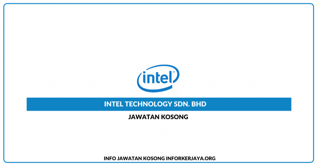Jawatan Kosong Intel Technology Sdn. Bhd