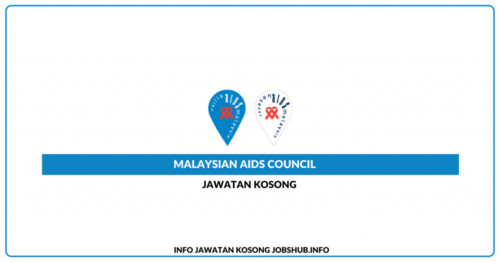 Jawatan Kosong Malaysian AIDS Council