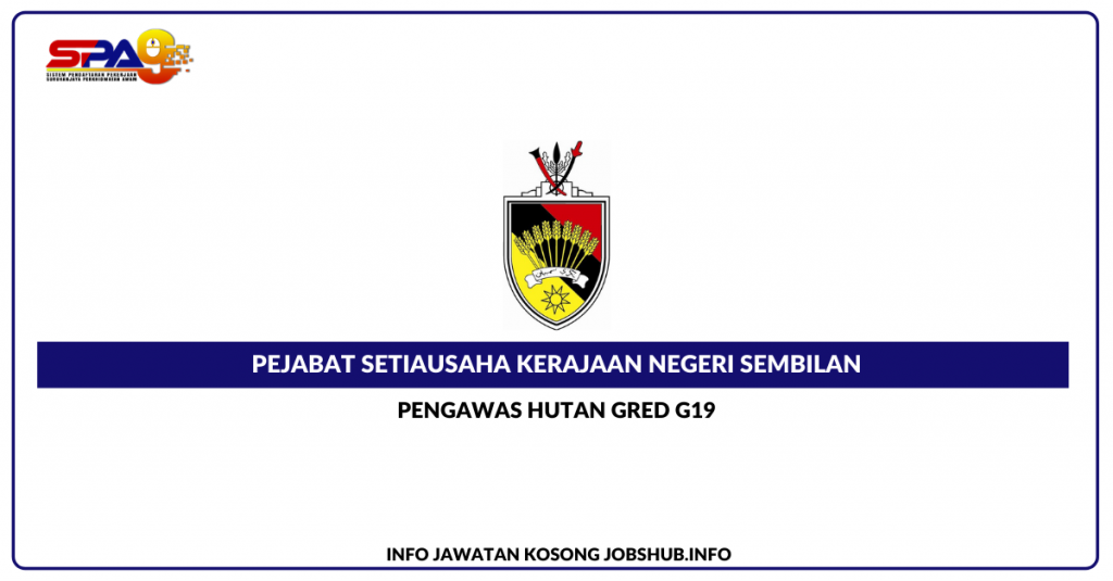 Jawatan Kosong Pengawas Hutan Gred G19