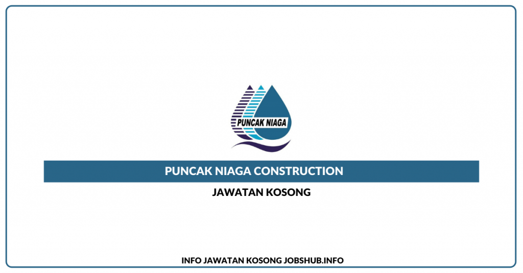 Jawatan Kosong Puncak Niaga Construction
