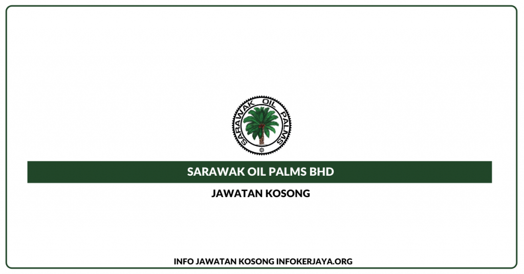 Jawatan Kosong Sarawak Oil Palms Bhd