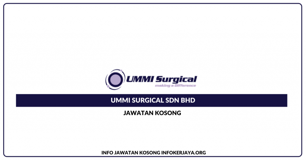 Jawatan Kosong Ummi Surgical Sdn Bhd