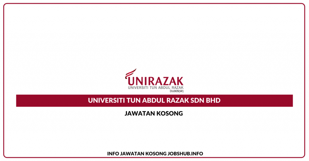 Jawatan Kosong Universiti Tun Abdul Razak Sdn Bhd