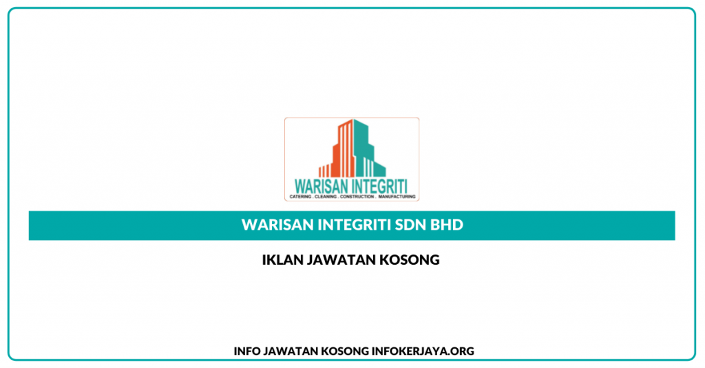 Jawatan Kosong Warisan Integriti Sdn Bhd