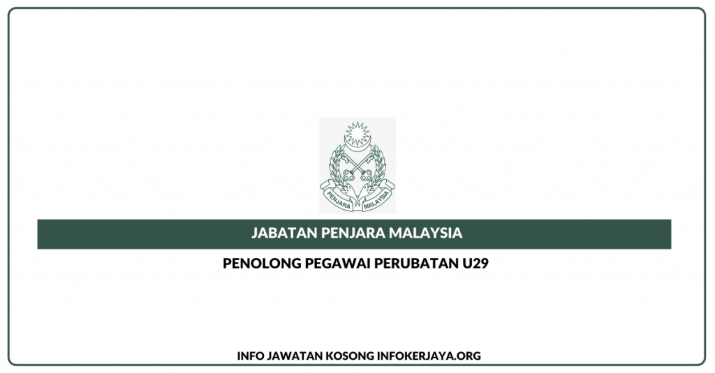 Jawatan Kosong Penolong Pegawai Perubatan U29 ~ Jabatan Penjara. Tarikh Tutup 02 Julai 2021