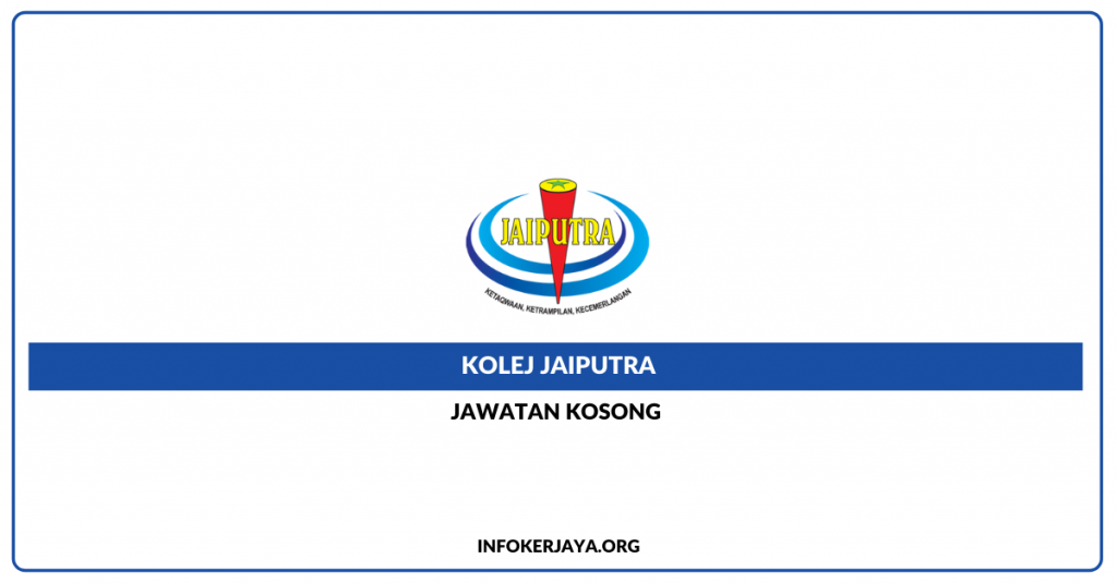 Jawatan Kosong Kolej JAIPUTRA