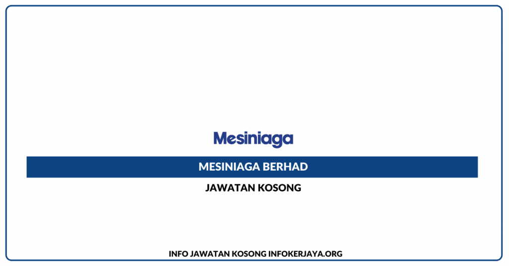 Jawatan Kosong Mesiniaga Berhad