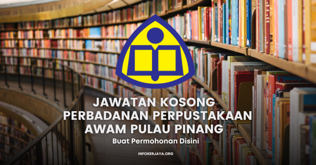 Jawatan Kosong Perbadanan Perpustakaan Awam Pulau Pinang