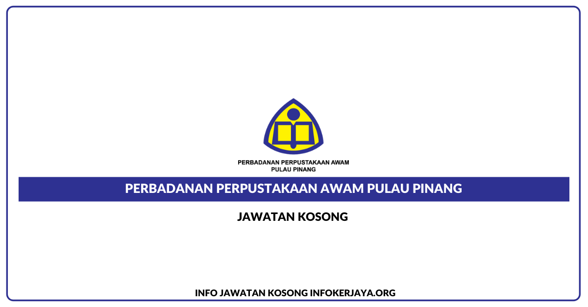 Jawatan Kosong Perbadanan Perpustakaan Awam Pulau Pinang • Jawatan Kosong Terkini 