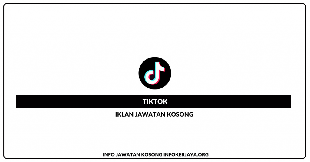 Jawatan Kosong Tik Tok
