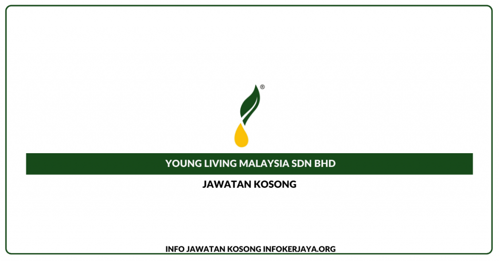 Jawatan Kosong Young Living Malaysia Sdn Bhd
