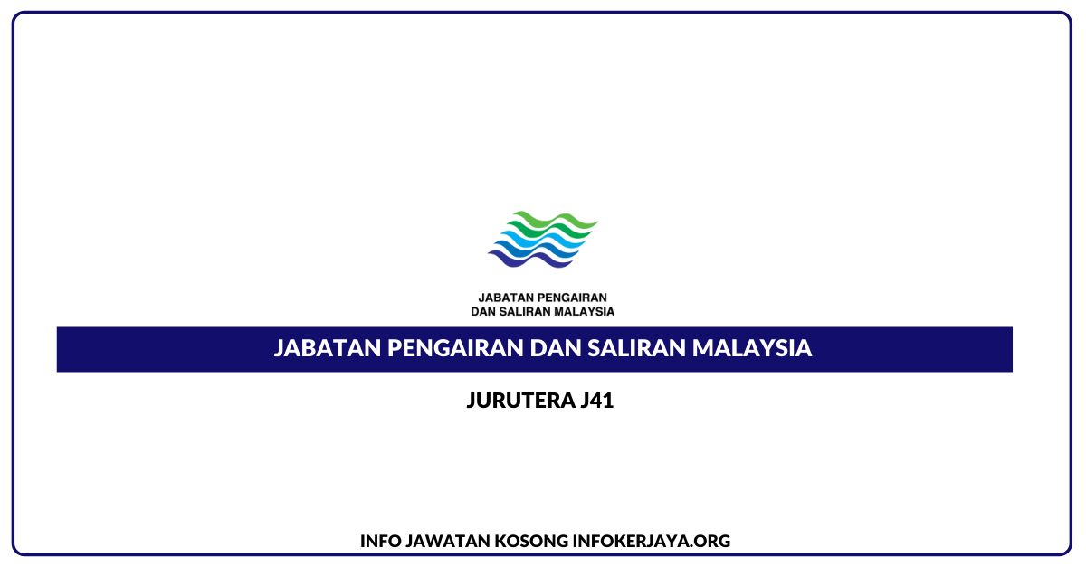 Jawatan Kosong Jurutera J41 ~ Jabatan Pengairan dan Saliran Air