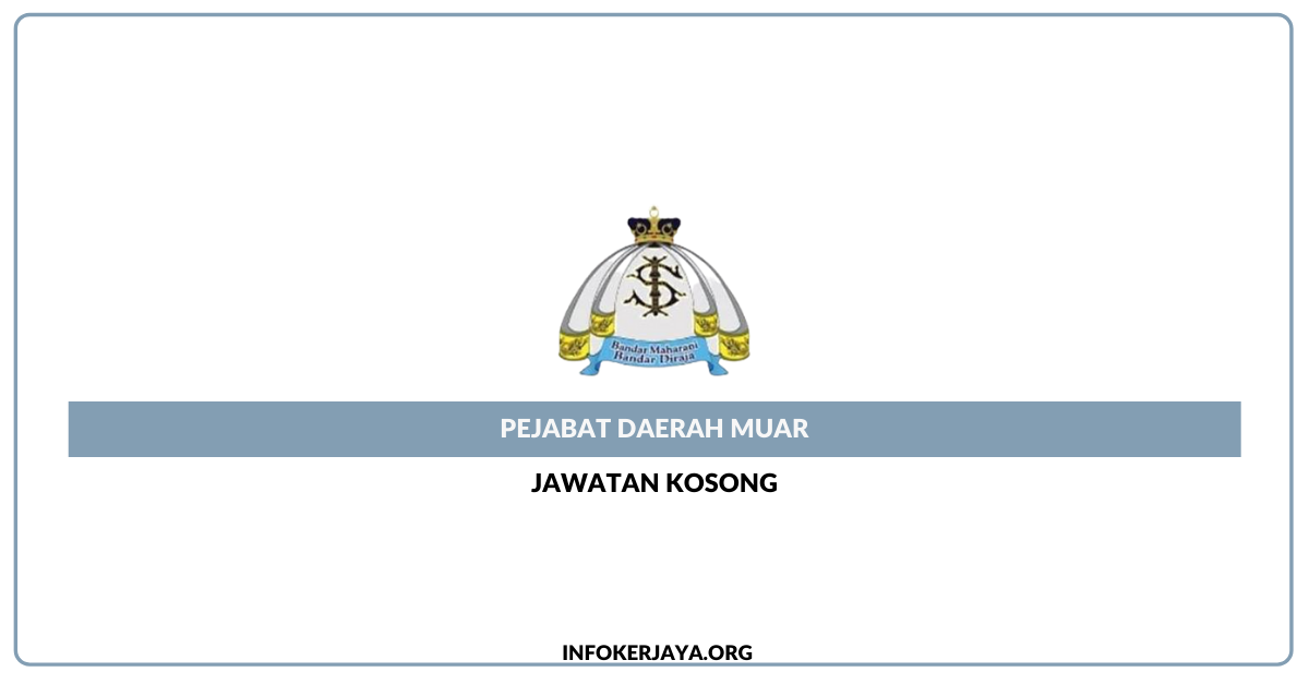 Jawatan Kosong Pejabat Daerah Muar Jawatan Kosong Terkini