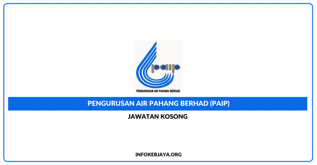Jawatan Kosong Pengurusan Air Pahang Berhad (PAIP)