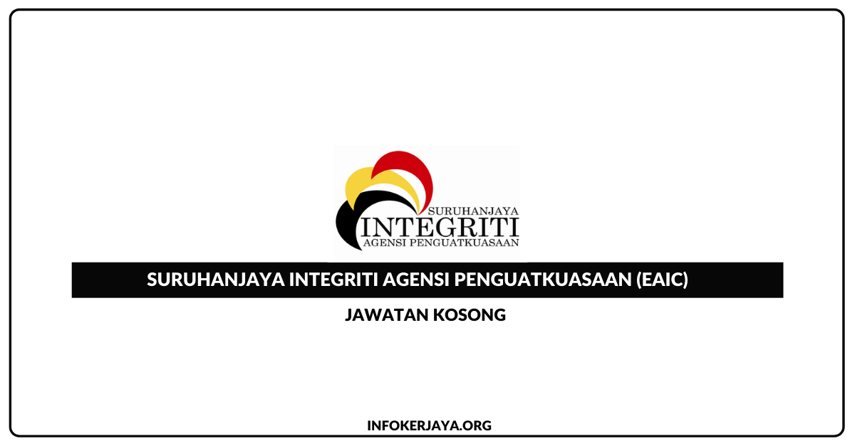 Jawatan Kosong Suruhanjaya Integriti Agensi Penguatkuasaan Eaic Jawatan Kosong Terkini