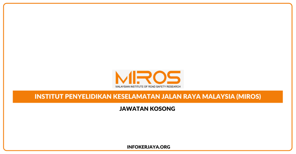 Jawatan Kosong Institut Penyelidikan Keselamatan Jalan Raya Malaysia (MIROS)