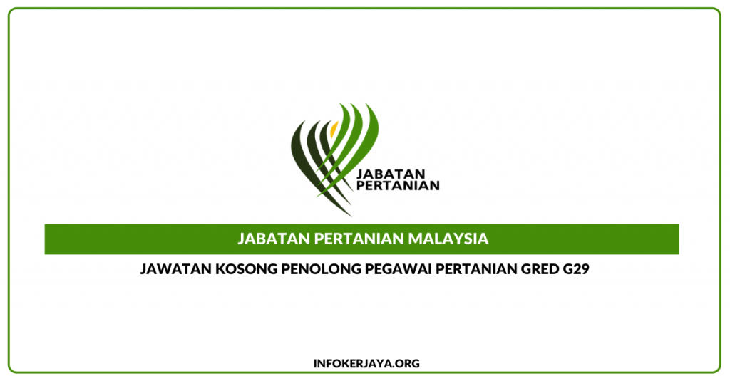 Jawatan Kosong Penolong Pegawai Pertanian Gred G29 ~ Jabatan Pertanian Malaysia