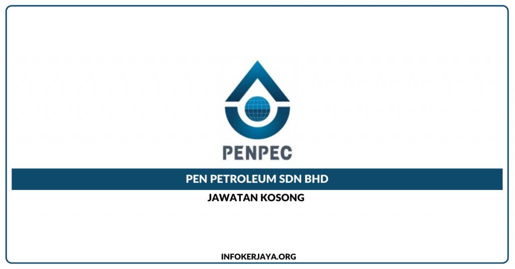 Jawatan Kosong Pen Petroleum Sdn Bhd