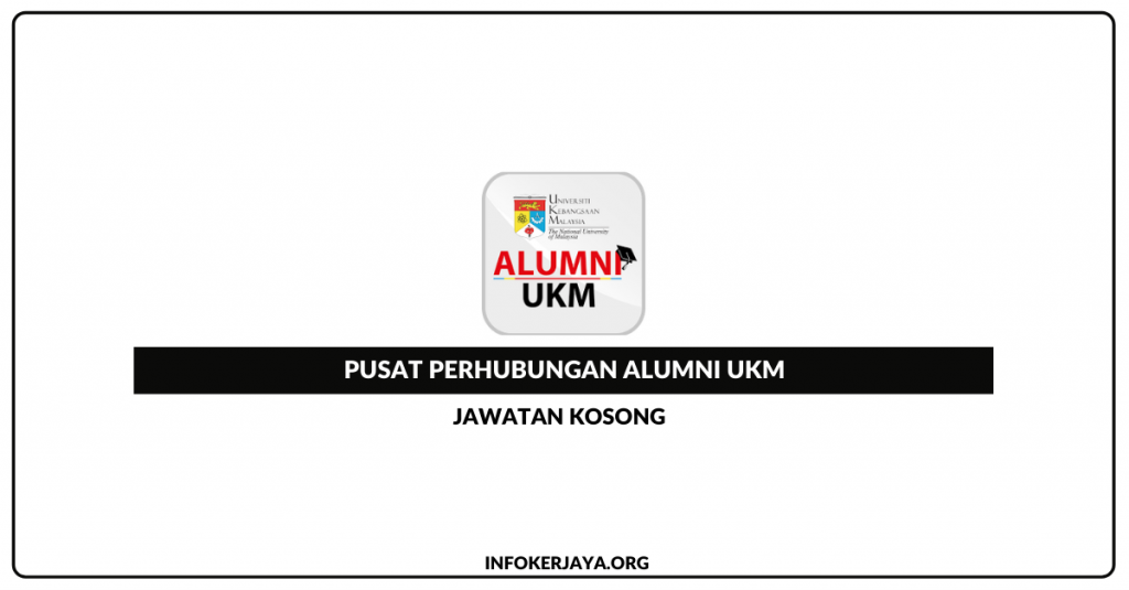 Jawatan Kosong Pusat Perhubungan Alumni UKM