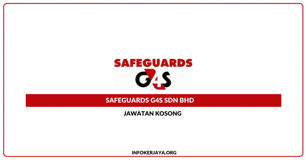 Iklan Jawatan Safeguards G4S Sdn Bhd