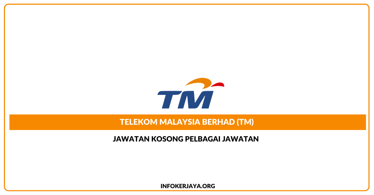 Jawatan Kosong Pelbagai Jawatan Telekom Malaysia Berhad TM • Jawatan ...