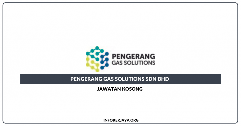 Jawatan Kosong Pengerang Gas Solutions Sdn Bhd
