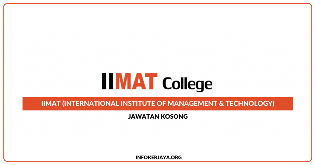 Jawatan Kosong IIMAT (International Institute of Management & Technology)
