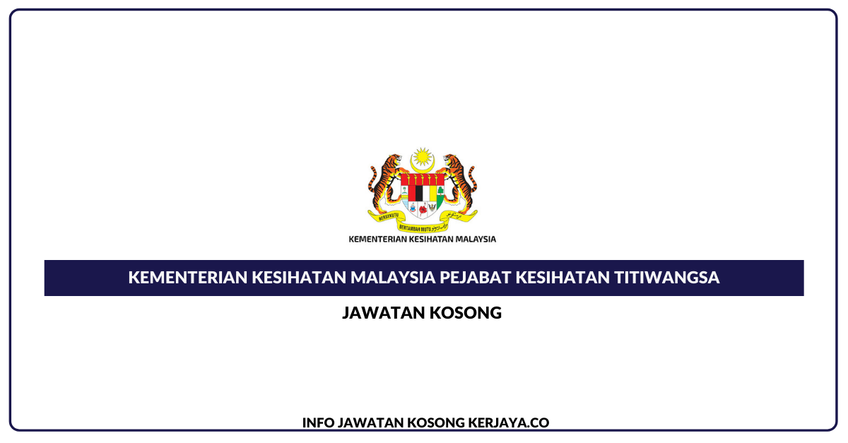 Kementerian Kesihatan Malaysia Pejabat Kesihatan Titiwangsa • Jawatan