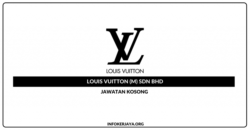 Jawatan Kosong Louis Vuitton (M) Sdn Bhd