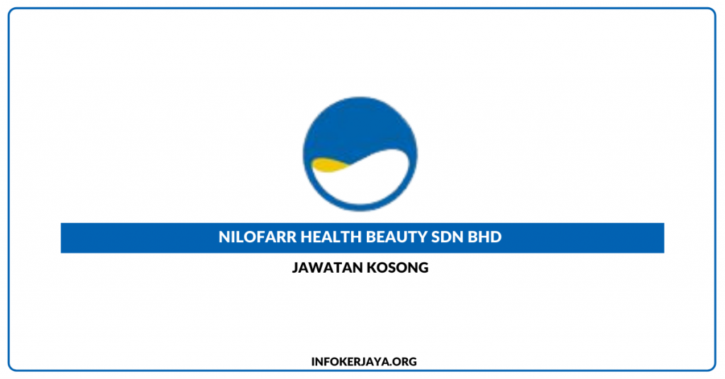 Jawatan Kosong Nilofarr Health Beauty Sdn Bhd