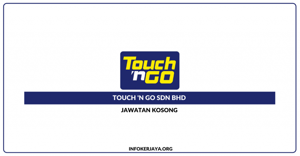 Jawatan Kosong Touch ‘N Go Sdn Bhd