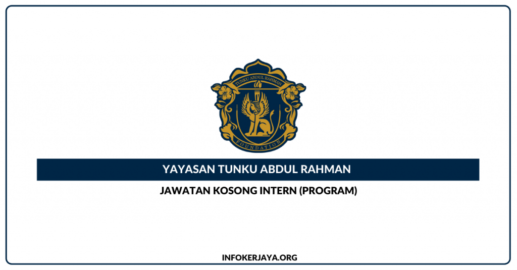 Jawatan Kosong Intern (Program) Yayasan Tunku Abdul Rahman