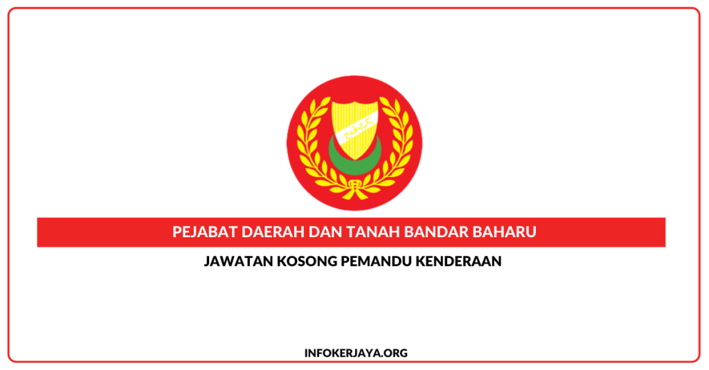 Jawatan Kosong Pejabat Daerah Dan Tanah Bandar Baharu ~ Pemandu Kenderaan