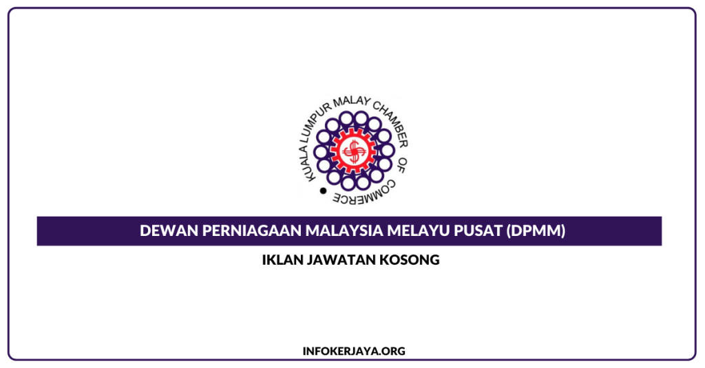 Jawatan Kosong Dewan Perniagaan Melayu Malaysia Pusat (DPMM)