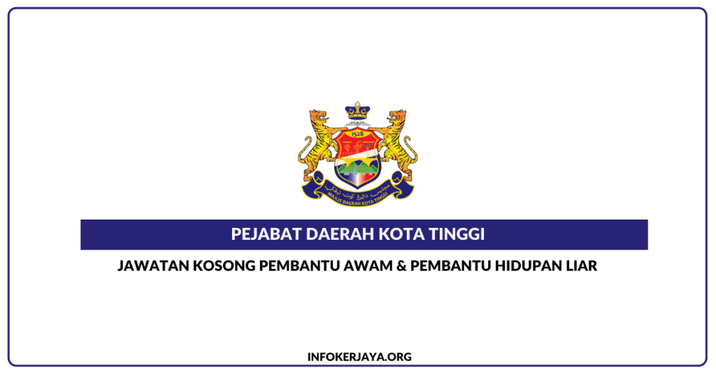 Jawatan Kosong Pembantu Awam & Pembantu Hidupan Liar ~ Pejabat Daerah Kota Tinggi