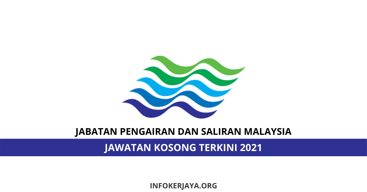Jawatan Kosong Jabatan Pengairan Dan Saliran Malaysia Jawatan Kosong Terkini