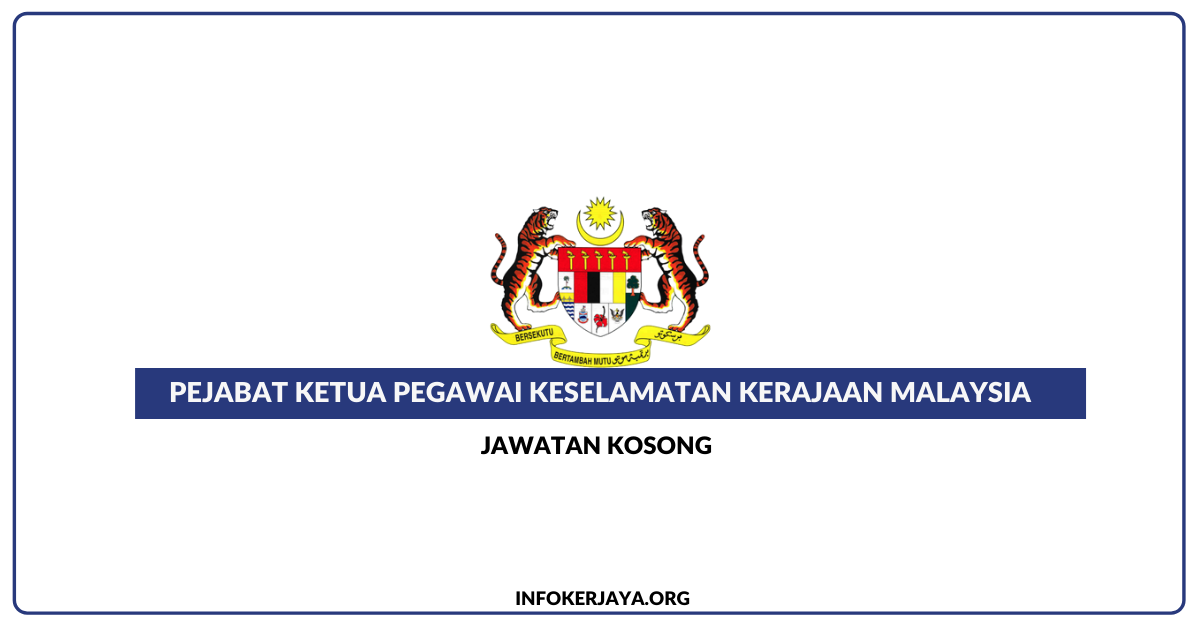 Jawatan Kosong Pejabat Ketua Pegawai Keselamatan Kerajaan Malaysia 