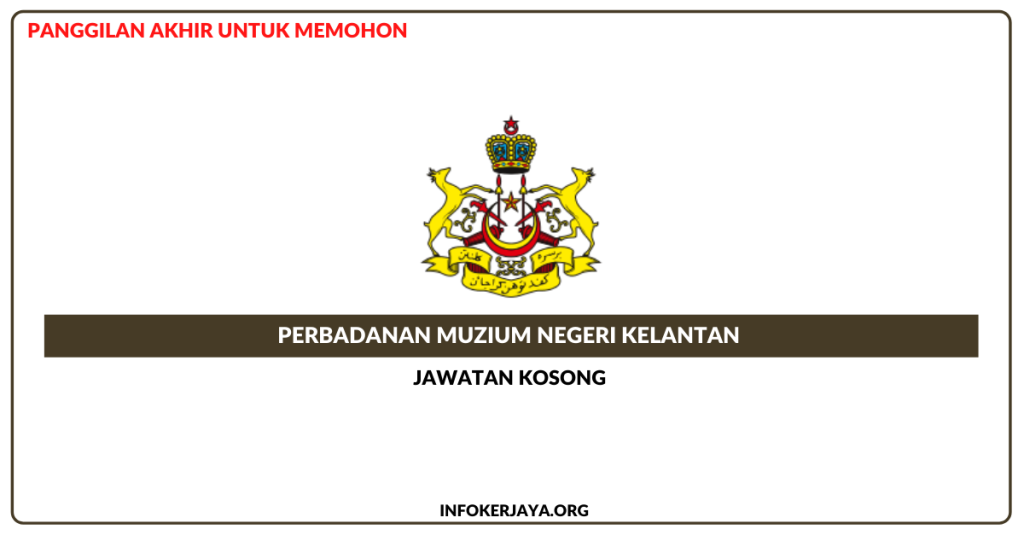 Jawatan Kosong Perbadanan Muzium Negeri Kelantan ~ Panggilan Akhir Untuk Memohon.
