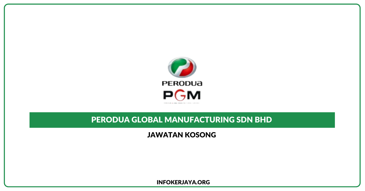 Jawatan Kosong Perodua Global Manufacturing Sdn Bhd Jawatan Kosong Terkini