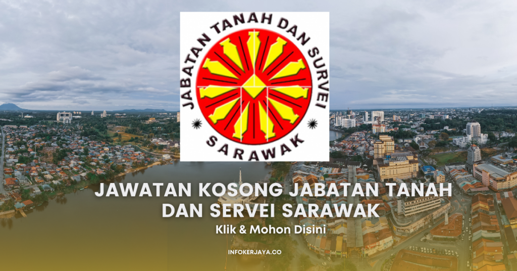 Jawatan Kosong Terkini Jabatan Tanah Dan Servei Sarawak