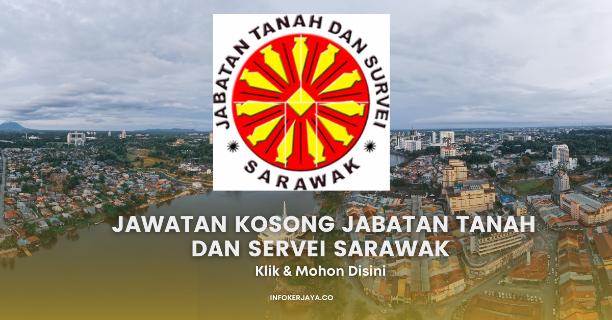 Jawatan Kosong Jabatan Tanah Dan Servei Sarawak • Jawatan Kosong Terkini 