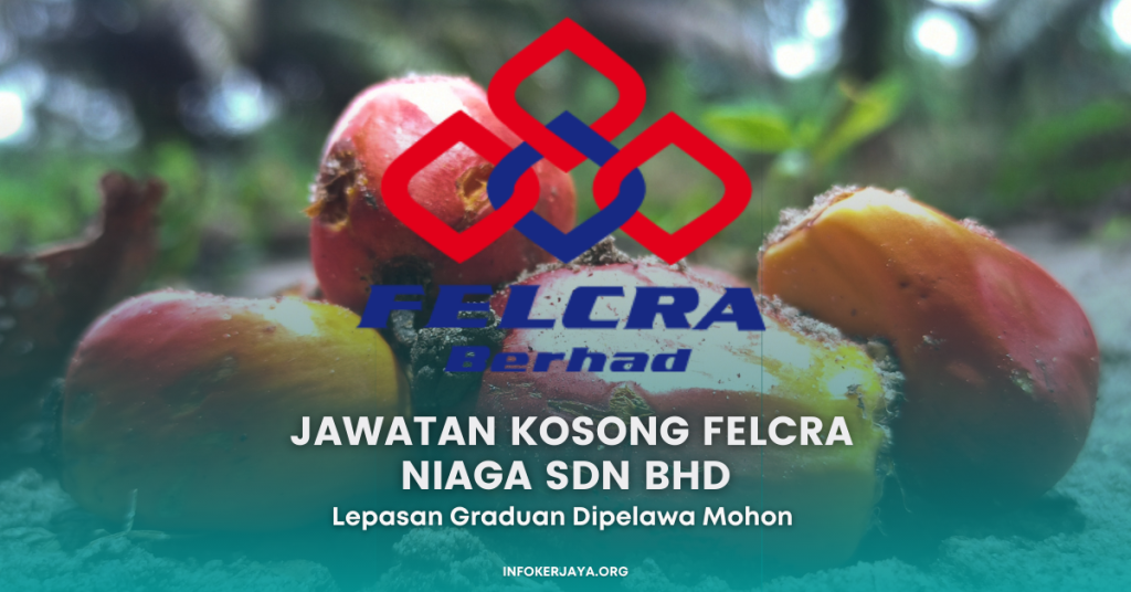 Jawatan Kosong FELCRA Niaga Sdn Bhd (1)