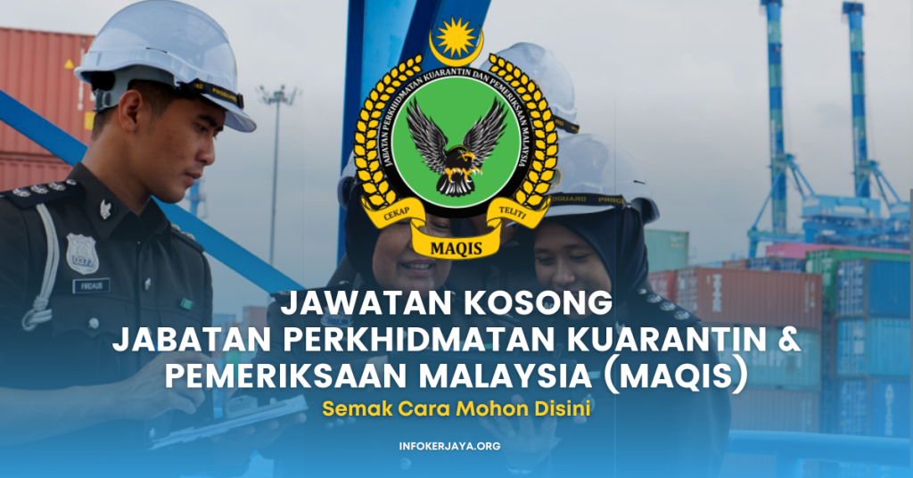 Jawatan Kosong Jabatan Perkhidmatan Kuarantin Dan Pemeriksaan Malaysia (MAQIS)