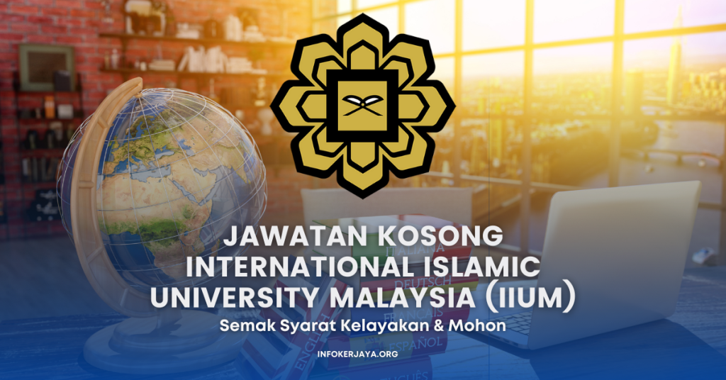 Jawatan Kosong International Islamic University Malaysia (IIUM)