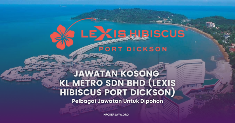 Jawatan Kosong KL Metro Sdn Bhd (Lexis Hibiscus Port Dickson)