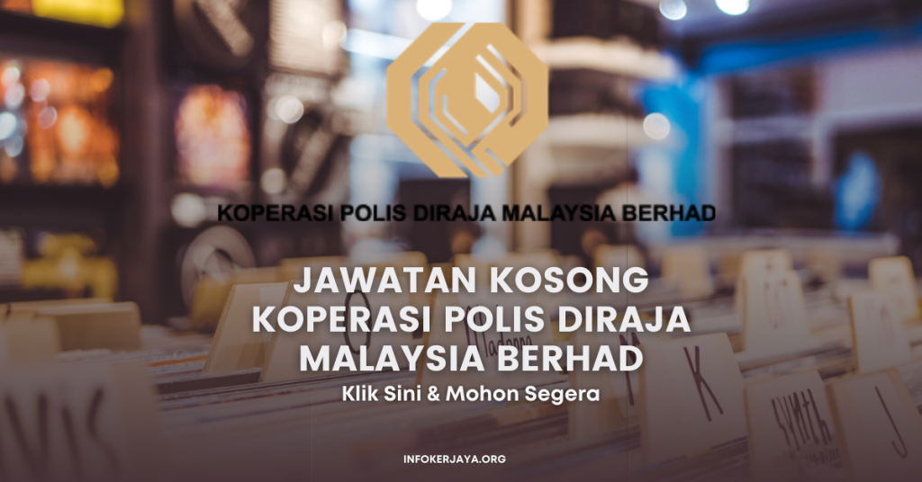 Jawatan Kosong Koperasi Polis DiRaja Malaysia Berhad