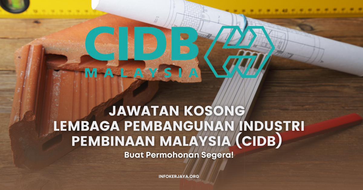 Jawatan Kosong Lembaga Pembangunan Industri Pembinaan Malaysia (CIDB