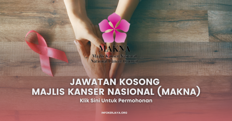 Jawatan Kosong Majlis Kanser Nasional (MAKNA)